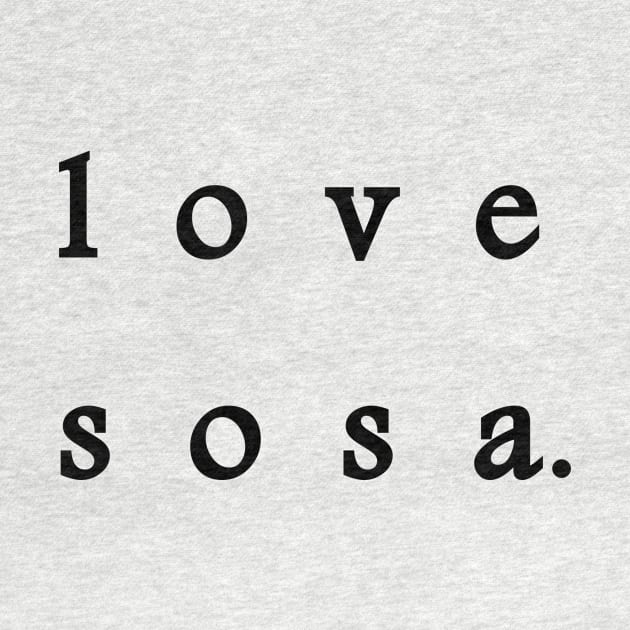 LOVE SOSA by RADGEGEAR2K92